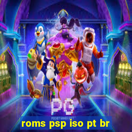 roms psp iso pt br